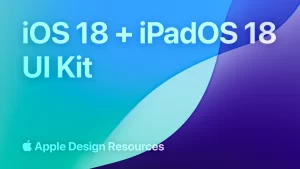 iOS 18 and iPadOS 18 UI Kit